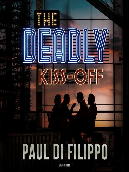 Title details for The Deadly Kiss-Off by Paul Di Filippo - Available